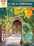 A Call to Faithfulness: 12 Arrangements of Uplifting Hymns (Sacred Performer Collections)