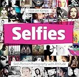 Selfies: Self-Portrait Photography with Attitude