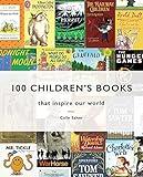 100 Children's Books: that inspire our world