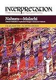 Nahum--Malachi: Interpretation: A Bible Commentary for Teaching and Preaching