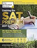 Cracking the SAT Premium Edition with 6 Practice Tests, 2017: The All-in-One Solution for Your Highest Possible Score (College Test Preparation)