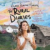 The Rural Diaries: Love, Livestock, and Big Life Lessons Down on Mischief Farm