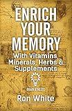 Enrich Your Memory with Vitamins, Minerals, Herbs & Supplements