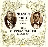 Nelson Eddy Sings The Stephen Foster Songbook [ORIGINAL RECORDINGS REMASTERED]