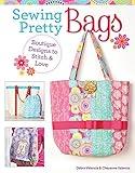 Sewing Pretty Bags: Boutique Designs to Stitch & Love (Design Originals) 12 Easy Projects to Make Your Own Totes, a Backpack, Lunch Bags, Yoga Bag, Dog Carrier, Purse, Boho Bag, Messenger Bag, & More