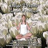 Indigo Dreams: Garden of Wellness 5 Children’s Stories Designed to Reduce Worry, Stress & Anger, While Increasing Healthy Body Image & Self- Esteem