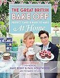 Great British Bake Off - Perfect Cakes & Bakes To Make At Home: Official tie-in to the 2016 series