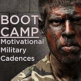 Boot Camp: Motivational Military Cadences