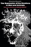 the Expression of the Emotions in Man and Animals (Phoenix Books)