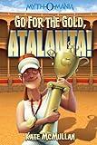 Go for the Gold, Atalanta! (Myth-O-Mania Book 8)