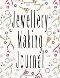 Jewellery Making Journal: Jewellery making and design business organizer planner log book, perfect gift for Jewellery makers & designers, for women, men.