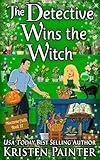 The Detective Wins The Witch: A Light, Funny Paranormal Romance (Nocturne Falls Book 10)