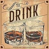 Drink: A Cultural History of Alcohol