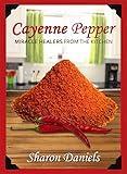 Cayenne Pepper Cures (Miracle Healers From The Kitchen Book 1)