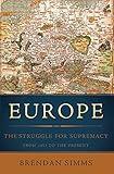 Europe: The Struggle for Supremacy, from 1453 to the Present