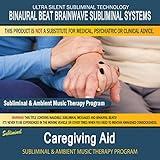 Caregiving Aid - Family Caregiver Health Care - Subliminal & Ambient Music Therapy