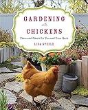 Gardening with Chickens: Plans and Plants for You and Your Hens