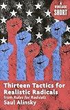 Thirteen Tactics for Realistic Radicals: from Rules for Radicals (Kindle Single) (A Vintage Short)