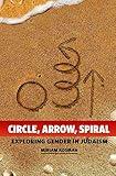 Circle, Arrow, Spiral: Exploring Gender in Judaism