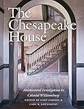 The Chesapeake House: Architectural Investigation by Colonial Williamsburg