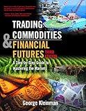 Trading Commodities and Financial Futures: A Step by Step Guide to Mastering the Markets, 3rd Edition