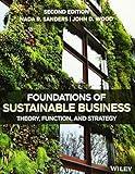 Foundations of Sustainable Business: Theory, Function, and Strategy