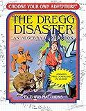 The Dregg Disaster: An Algebra 1 Workbook (Choose Your Own Adventure)