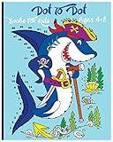 Dot To Dot Books For Kids Ages 4-8: A Fun Dot To Dot Book Filled With Cute Animals, Beautiful Flowers, Spaceship, Snowman, Fruits & More!