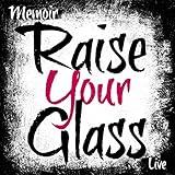 Raise Your Glass (Live)