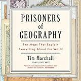 Prisoners of Geography: Ten Maps That Explain Everything About the World
