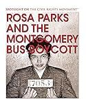 Rosa Parks and the Montgomery Bus Boycott (Spotlight on the Civil Rights Movement)