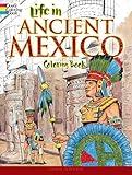 Life in Ancient Mexico Coloring Book (Dover Ancient History Coloring Books)