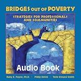 Bridges Out of Poverty: Strategies for Professionals and Communities