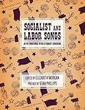 Socialist and Labor Songs: An International Revolutionary Songbook (The Charles H. Kerr Library)