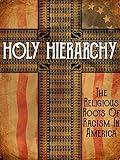 Holy Hierarchy: The Religious Roots of Racism In America