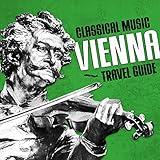 Classical Music Travel Guide: Vienna