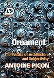 Ornament: The Politics of Architecture and Subjectivity
