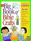 The Big Book of Bible Crafts: 100 Bible-Teaching Crafts Using Economical, Easy-to-Find Supplies! (Big Books)