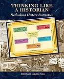 Thinking Like a Historian: Rethinking History Instruction