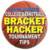 March Madness College Basketball Bracket Hacker Tournament Tips