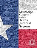 Municipal Courts and the Texas Judicial System