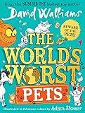 The World's Worst Pets: A brilliantly funny children's book from million-copy bestselling author David Walliams - perfect for kids who love animals!