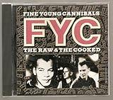 Fine Young Cannibals FYC the Raw & the Cooked