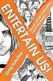 Entertain Us: The Rise and Fall of Alternative Rock in the Nineties
