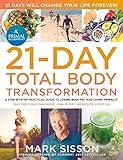 The Primal Blueprint 21-Day Total Body Transformation: A step-by-step practical guide to losing body fat and living primally