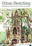 Urban Sketching - Drawing & Painting in a Travel Journal