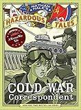 Cold War Correspondent (Nathan Hale’s Hazardous Tales #11): A Korean War Tale