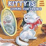 Children's books: Kitty Is Looking For Friends;(Audio books download)Teaches the Value of Social skills: Friendship, Manners,Feelings and Emotions. Social ... stories Picture books for Bedtime 4)