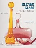 Blenko Glass: 1962–1971 Catalogs (A Schiffer Book for Collectors)