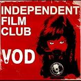 Independent Film Club - Indie Movies - All Types of Movie Genres - Art House Films, Specialty Cinema, Quality Films - Director Focused